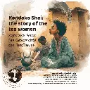 Kandaka Shai: the story of the tea women
